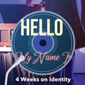 4 week youth ministry series on identity