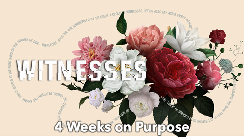 Witnesses is a 4-week series on evangelism and living out your faith