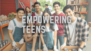 empowering teens to lead in ministry