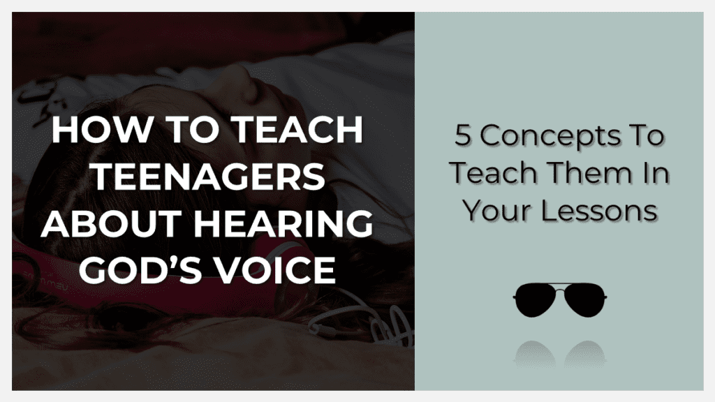 how to teach teenagers about hearing God's voice