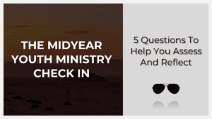 the mid-year youth ministry check in