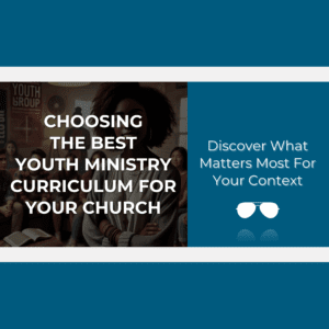 promotional G Shades image "Choosing The Best Youth Ministry Curriculum For Your Church - Discover what matters most for your context" on a darkened background oa a woman in front of a group of teenagers