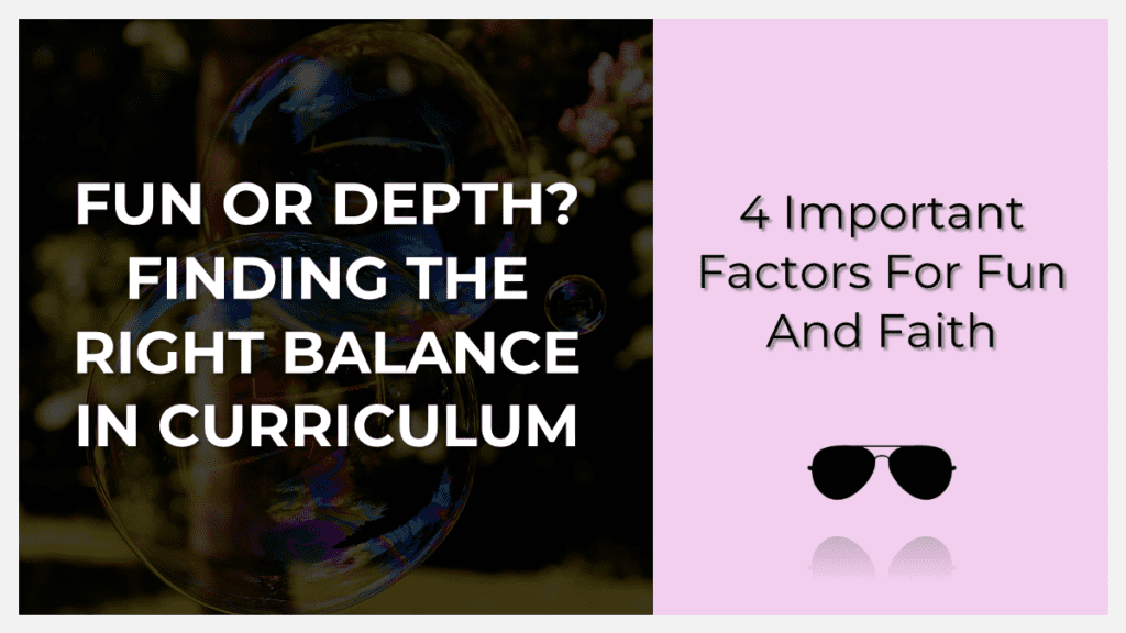 Promotional graphic reading 'Fun or Depth? Finding the Right Balance in Curriculum' on the left and '4 Important Factors for Fun and Faith' on the right with a dark bubble background and a pink panel and sunglasses icon