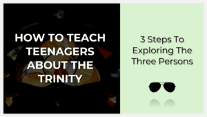 Promotional graphic reading 'How to Teach Teenagers About the Trinity' on the left and '3 Steps to Exploring the Three Persons' on the right with a dark background and mint green panel