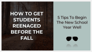 how to get students reengaged before the fall