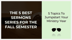 The 5 Best Youth Ministry Sermon Series for the Fall