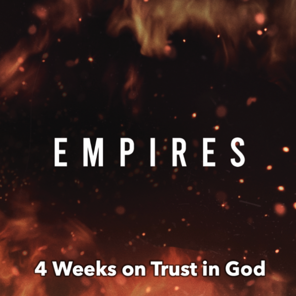 Empires is a 4 week youth ministry sermon series on trust in God