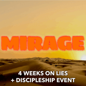 G Shades youth ministry series "Mirage--4 weeks on lies and a discipleship event" text overlaying a desert background