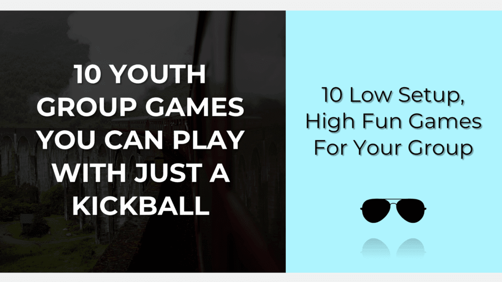Promotional graphic reading '10 youth group games you can play with just a kickball' on left and '10 low setup, high fun games for your group' on right, with dark background and bright blue panel