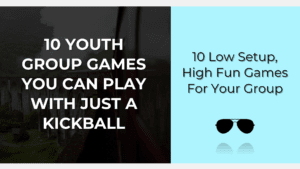 Promotional graphic reading '10 youth group games you can play with just a kickball' on left and '10 low setup, high fun games for your group' on right, with dark background and bright blue panel