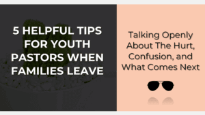 Promotional graphic reading '5 helpful tips for youth pastors when families leave' and 'Talking openly about the hurt, confusion, and what comes next', with plant background and sunglasses