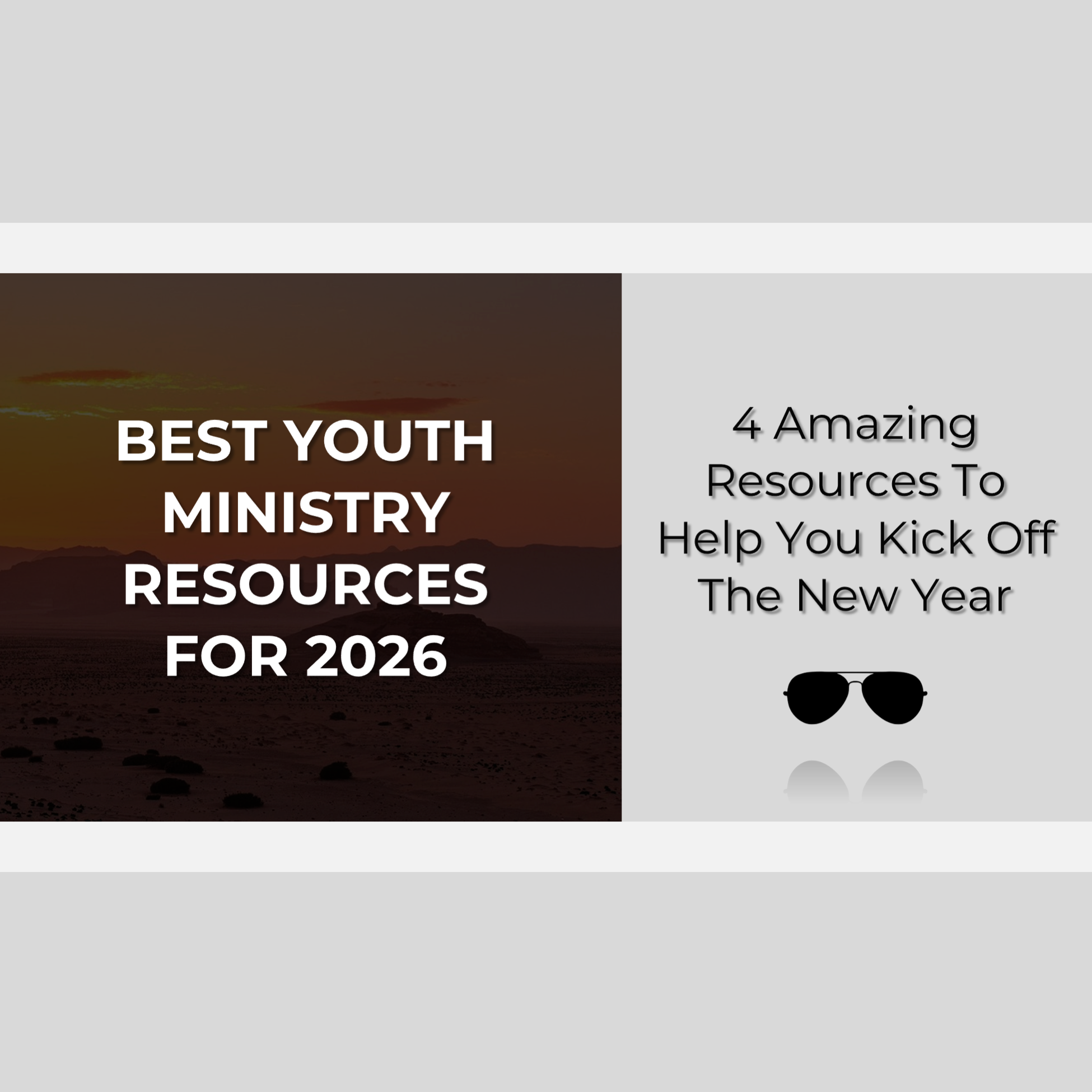 Promotional graphic reading 'Best youth ministry resources for 2026' on left and '4 amazing resources to kick off the new year' on right, over dark desert landscape