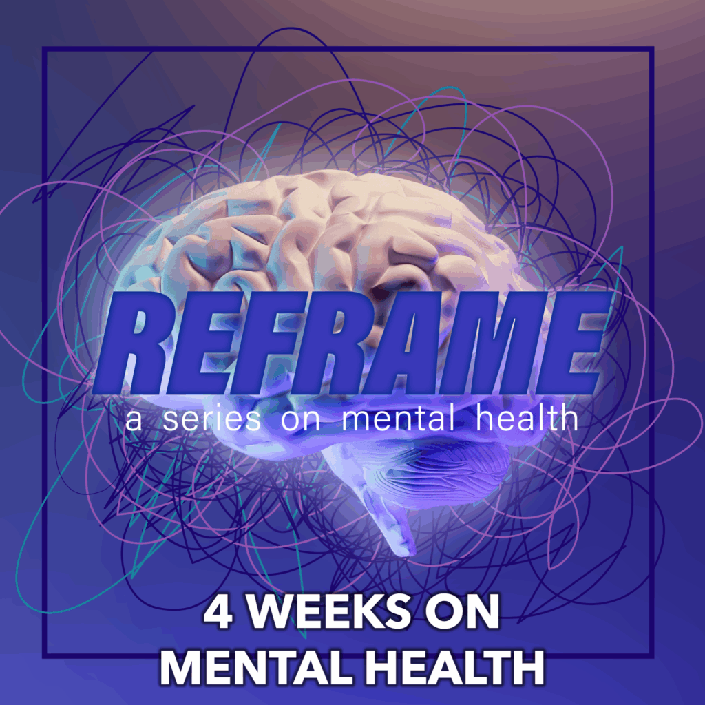 Promotional image for the series "Reframe: 4-weeks on mental health" containing an image of a brain surrounding by chaotic squiggles