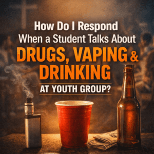 Square blog post graphic featuring the title “How Do I Respond When a Student Talks About Drugs, Vaping & Drinking at Youth Group?” above a vape, red solo cup, and beer bottle