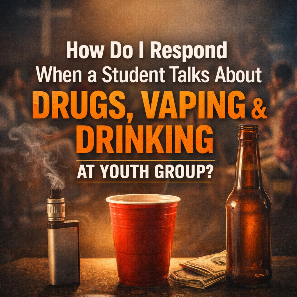 Square blog post graphic featuring the title “How Do I Respond When a Student Talks About Drugs, Vaping & Drinking at Youth Group?” above a vape, red solo cup, and beer bottle