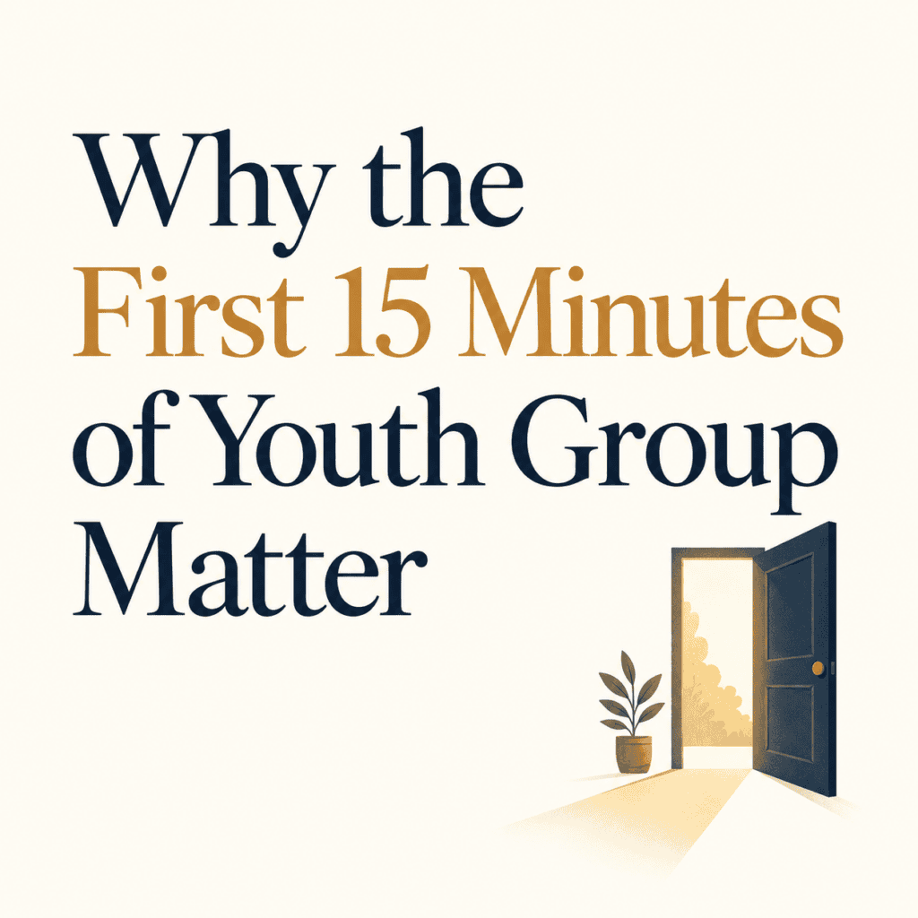 Why the First 15 Minutes of Youth Group Matter — title graphic with an open door.